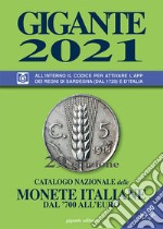 Gigante 2021. Catalogo nazionale delle monete italiane dal '700 all'euro libro