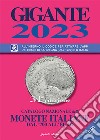 Gigante 2023. Catalogo nazionale delle monete italiane dal '700 all'euro. Con codice per attivare l'app libro di Gigante Fabio