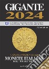 Gigante 2024. Catalogo nazionale delle monete italiane dal '700 all'euro. Con App per Android o iOs. Con catalogo online libro