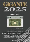 Gigante 2025. Catalogo nazionale della cartamoneta italiana libro