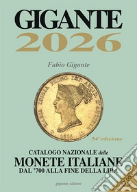 Gigante 2026. Catalogo nazionale delle monete italiane dal '700 alla fine della lira. Con app libro