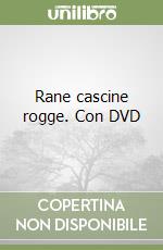 Rane cascine rogge. Con DVD libro