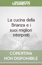 La cucina della Brianza e i suoi migliori interpreti