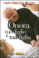 Onora tuo figlio e tua figlia