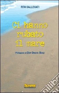 Ci hanno rubato il mare