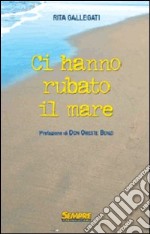 Ci hanno rubato il mare