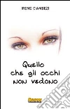 Quello che gli occhi non vedono libro