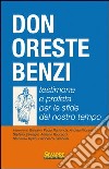 Don Oreste Benzi. Testimone e profeta per le sfide del nostro tempo libro
