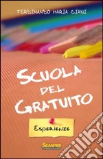 Scuola del gratuito. Esperienze