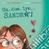 Un, due, tre... Sandra! libro di Santamato Geppi