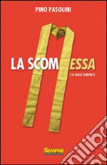 La scomMESSA (si vince sempre) libro