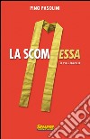 La scomMESSA (si vince sempre) libro di Pasolini Pino