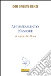 Appuntamento d'amore. Vi aspetto alla messa libro di Benzi Oreste Gasparini S. (cur.)