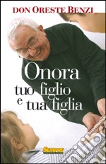 Onora tuo figlio e tua figlia