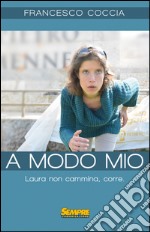 A modo mio. Laura non cammina, corre