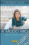 A modo mio. Laura non cammina, corre libro di Coccia Francesco