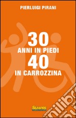 30 anni in piedi, 40 in carrozzina libro