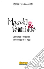 Maschil&femminile. Domande e risposte per la coppia di oggi