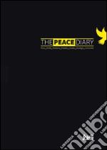 The peace diary. Pace verità perdono fratello creato giustizia comunità libro