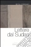 Lettere dal Sudan libro di Bressan Anita