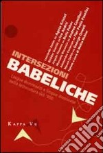 Intersezioni babeliche. Lingue dominanti e lingue dominate nella letteratura del '900 libro