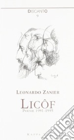 Licôf. Poesie 1991-1995. Testo italiano e friulano libro