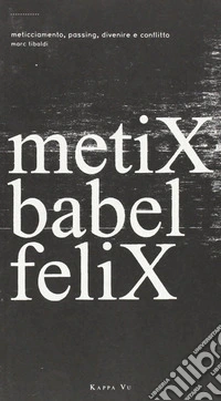 Metix babel felix libro