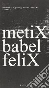 Metix babel felix libro