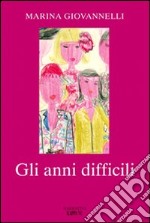 Gli anni difficili libro