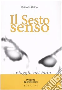 Il sesto senso... Viaggio nel buio libro