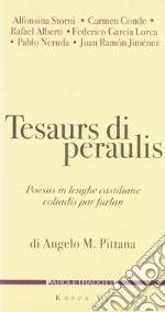 Tesaurs di Peraulis. Poesiis in lenghe castiliane voltadis par furlan. Testo castigliano a fronte