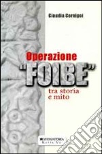 Operazione foibe. Tra storia e mito