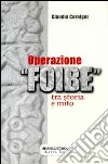 Operazione foibe. Tra storia e mito libro di Cernigoi Claudia