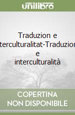 Traduzion e interculturalitat-Traduzione e interculturalità