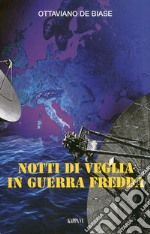 Notti di veglia in guerra fredda libro