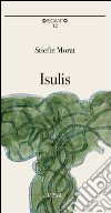 Isulis-Isole libro di Morat Stiefin