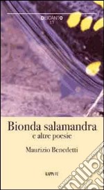 Bionda salamandra e altre poesie