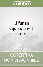 Il furlan «queneau» ti stufe libro