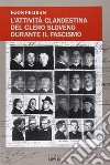 L'attività clandestina del clero sloveno durante il fascismo libro