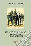 I soldatini di piombo del signor Lazzaro Ferrari libro