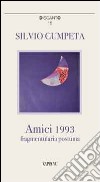 Amici 1993. Fragmentularia postuma libro di Cumpeta Silvio