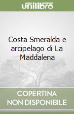 Costa Smeralda e arcipelago di La Maddalena libro