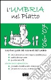 L'Umbria nel piatto 2006-2007 libro