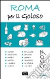 Roma per il goloso 2007 libro