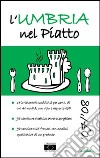 L'Umbria nel piatto 2007-2008 libro