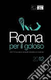 Roma per il goloso 2012 libro