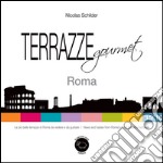 Terrazze gourmet. Roma 2015-2016. Ediz. italiana e inglese
