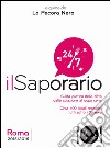 Il saporario. Roma 2015/2016. Guida pratica della città dalla colazione al dopo cena libro