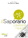 Il saporario. Milano 2019. Guida pratica della città dalla colazione al dopo cena libro