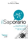 Il saporario. Torino 2019. Guida pratica della città dalla colazione al dopo cena libro